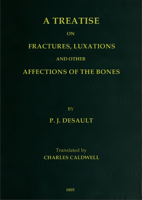 A Treatise on Fractures, Luxations, and Other Affections of the Bones