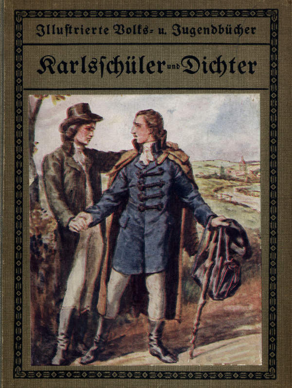 Karlsschüler und Dichter: Geschichtliche Erzählung für die deutsche Jugend