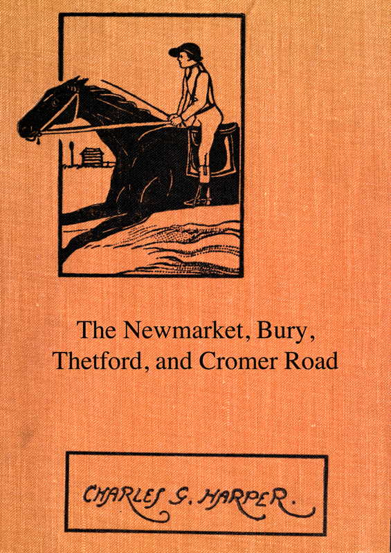 The Newmarket, Bury, Thetford and Cromer Road Sport and history on an East Anglian turnpike The Newmarket, Bury, Thetford and Cromer Road Sport and history on an East Anglian turnpike