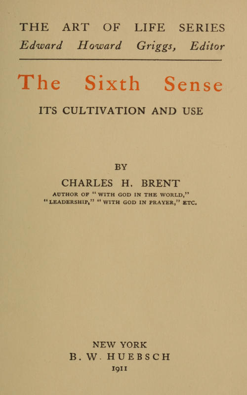 The Sixth Sense: Its Cultivation and Use The Sixth Sense: Its Cultivation and Use
