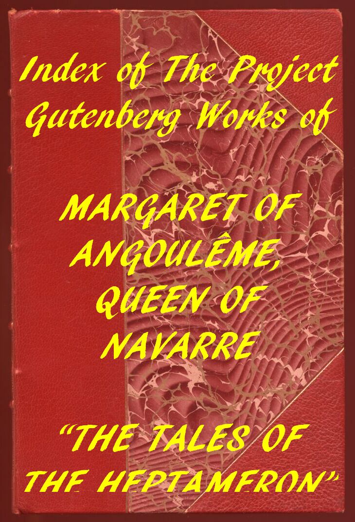 Index of the Project Gutenberg Works of Marguerite, Queen of Navarre