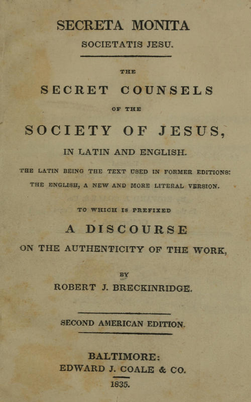 Secreta Monita Societatis Jesu. The Secret Counsels of the Society of Jesus, in Latin and English Secreta Monita Societatis Jesu. The Secret Counsels of the Society of Jesus, in Latin and English