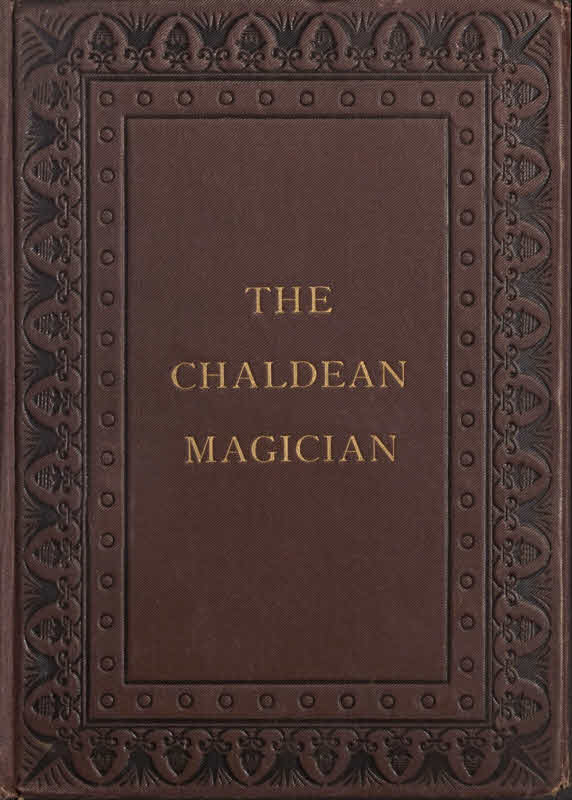 The Chaldean Magician An Adventure in Rome in the Reign of the Emperor Diocletian The Chaldean Magician An Adventure in Rome in the Reign of the Emperor Diocletian