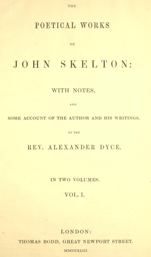 The Poetical Works of John Skelton, Volume 1 (of 2) The Poetical Works of John Skelton, Volume 1 (of 2)