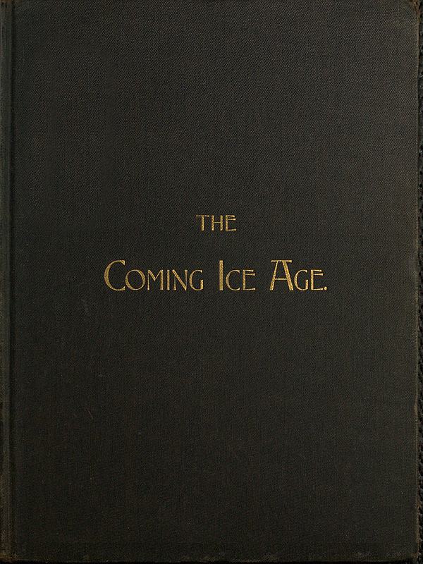 The Coming Ice Age The Coming Ice Age