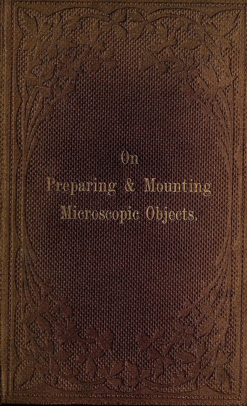 The Preparation & Mounting of Microscopic Objects