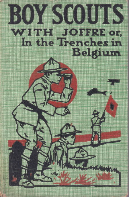 Boy Scouts with Joffre; Or, In the Trenches in Belgium Boy Scouts with Joffre; Or, In the Trenches in Belgium