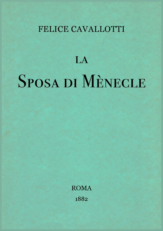 La sposa di Mènecle: Comedia in un prologo e tre atti, con note La sposa di Mènecle: Comedia in un prologo e tre atti, con note