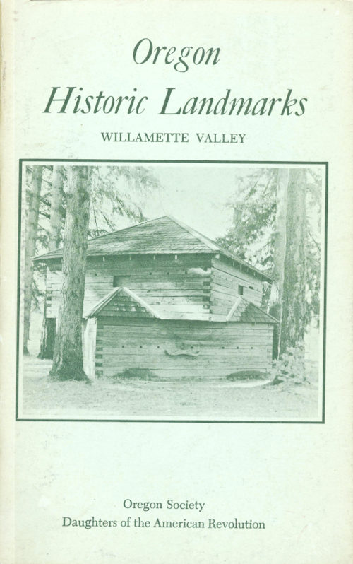 Oregon Historic Landmarks: Willamette Valley Oregon Historic Landmarks: Willamette Valley
