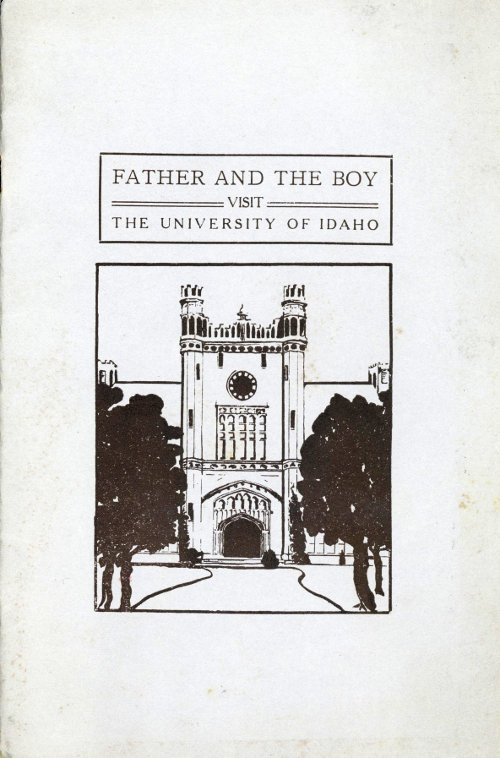Father and the Boy Visit the University of Idaho
The University of Idaho Bulletin, Vol. XVII, March, 1922, No. 11