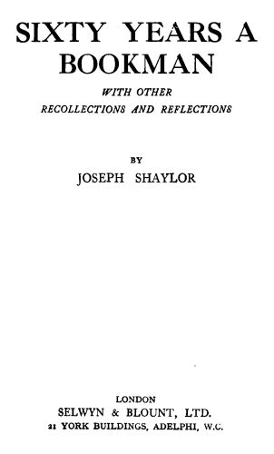 Sixty Years a Bookman, With Other Recollections and Reflections Sixty Years a Bookman, With Other Recollections and Reflections