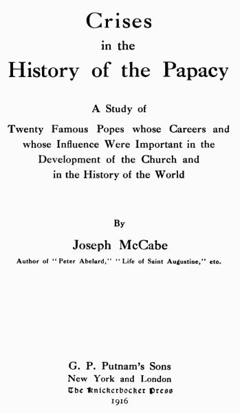 Crises in the History of the Papacy
A study of twenty famous popes whose careers and whose influence were important in the development of the church and in the history of the world