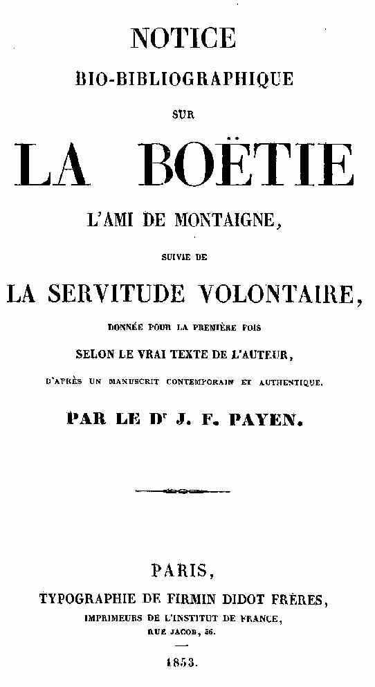 Notice bio-bibliographique sur La Boëtie, suivie de La Servitude volontaire Notice bio-bibliographique sur La Boëtie, suivie de La Servitude volontaire