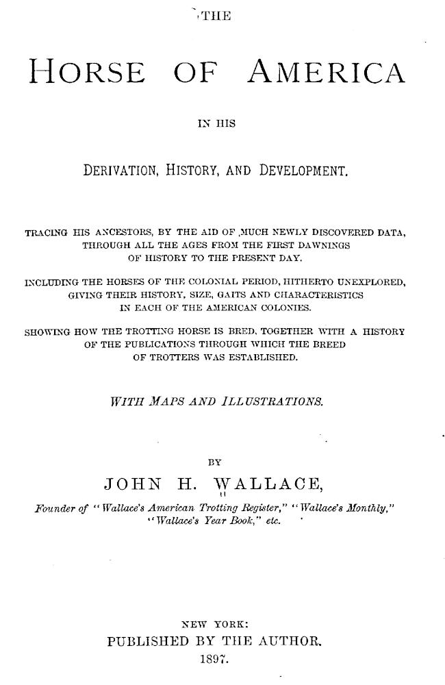 The Horse of America in His Derivation, History, and Development The Horse of America in His Derivation, History, and Development