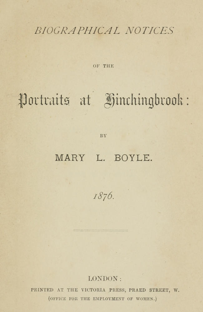 Biographical Notices of the Portraits at Hinchingbrook Biographical Notices of the Portraits at Hinchingbrook