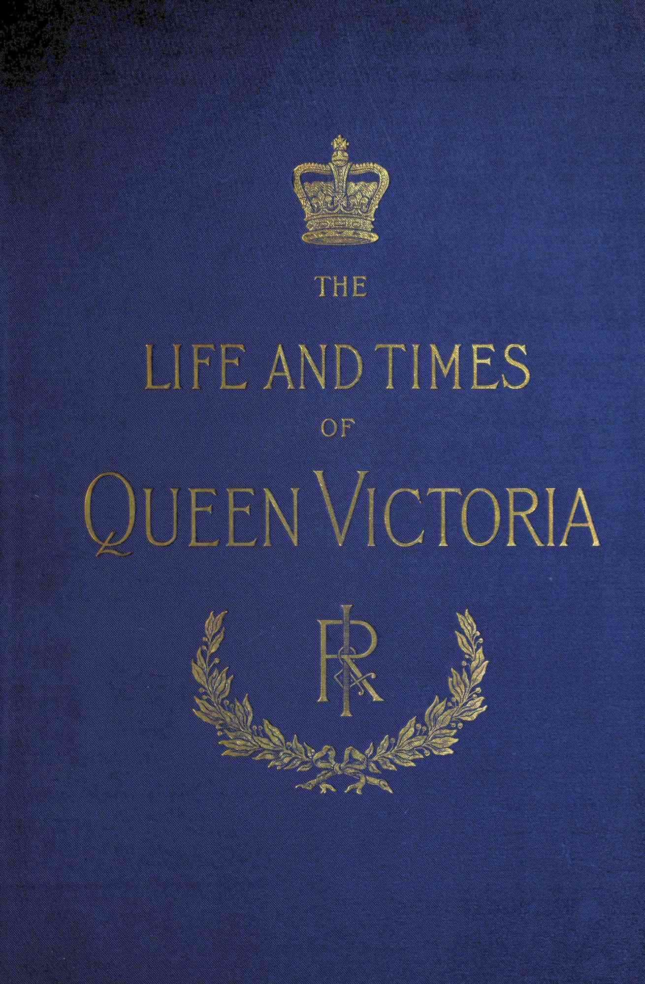 The Life and Times of Queen Victoria; vol. 3 of 4 The Life and Times of Queen Victoria; vol. 3 of 4
