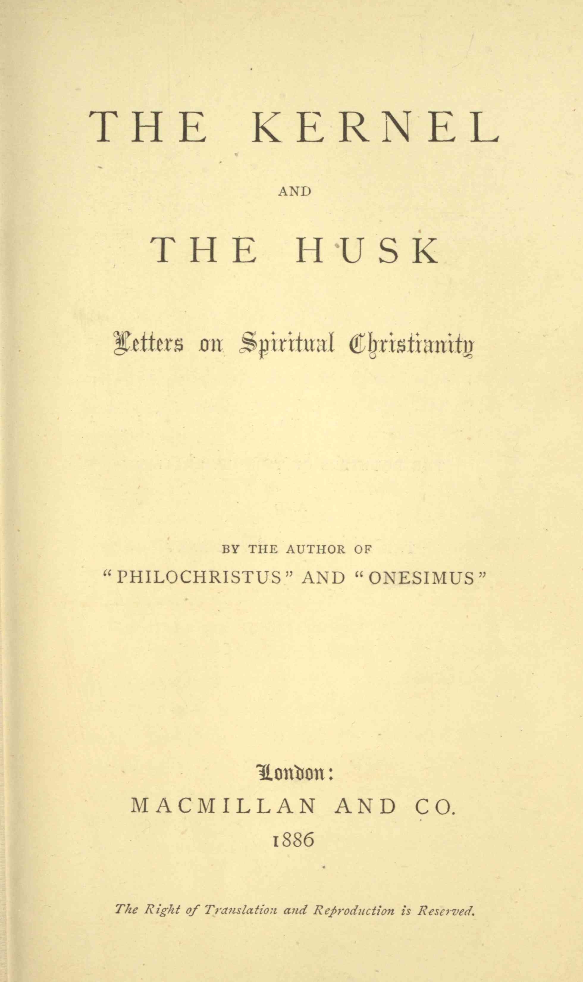 The Kernel and the Husk: Letters on Spiritual Christianity The Kernel and the Husk: Letters on Spiritual Christianity