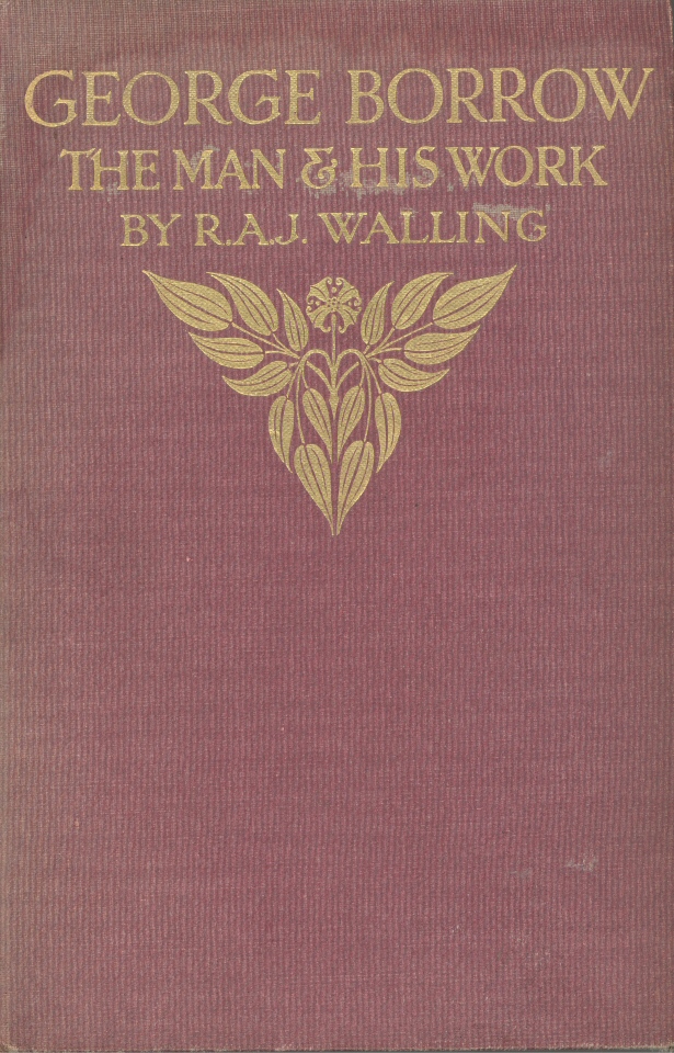 George Borrow, the Man and His Work George Borrow, the Man and His Work