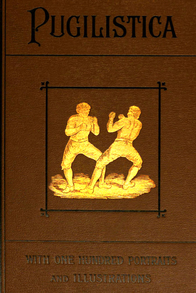 Pugilistica: The History of British Boxing, Volume 3 (of 3)
Containing Lives of the Most Celebrated Pugilists; Full Reports of Their Battles from Contemporary Newspapers, With Authentic Portraits, Personal Anecdotes, and Sketches of the Principal Patrons of the Prize Ring, Forming a Complete History of the Ring from Fig and Broughton, 1719-40, to the Last Championship Battle Between King and Heenan, in December 1863