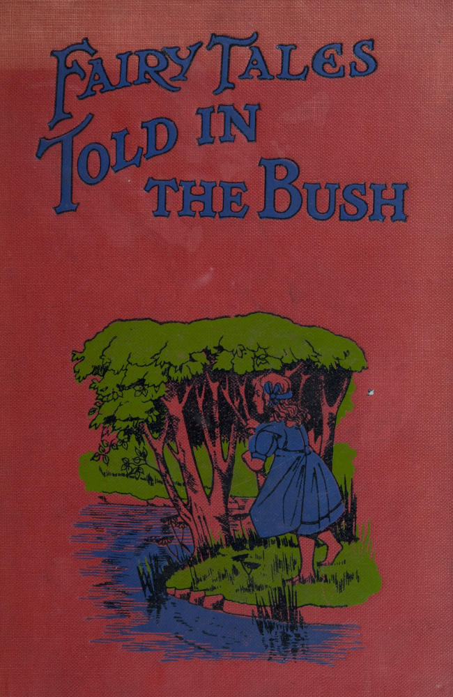 Fairy Tales Told in the Bush Fairy Tales Told in the Bush