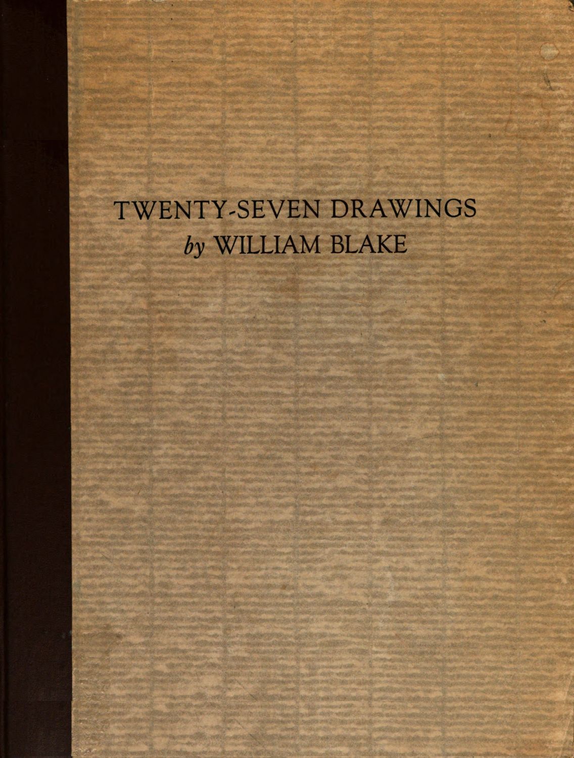 Twenty-Seven Drawings by William Blake
Being Illustrations for Paradise Lost, Comus, and the Bible
