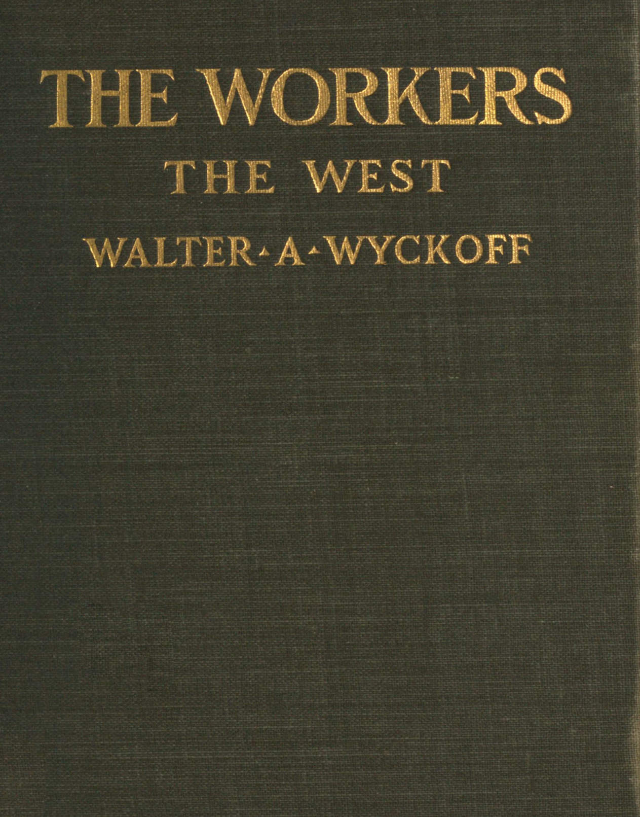 The Workers: An Experiment in Reality. The West The Workers: An Experiment in Reality. The West