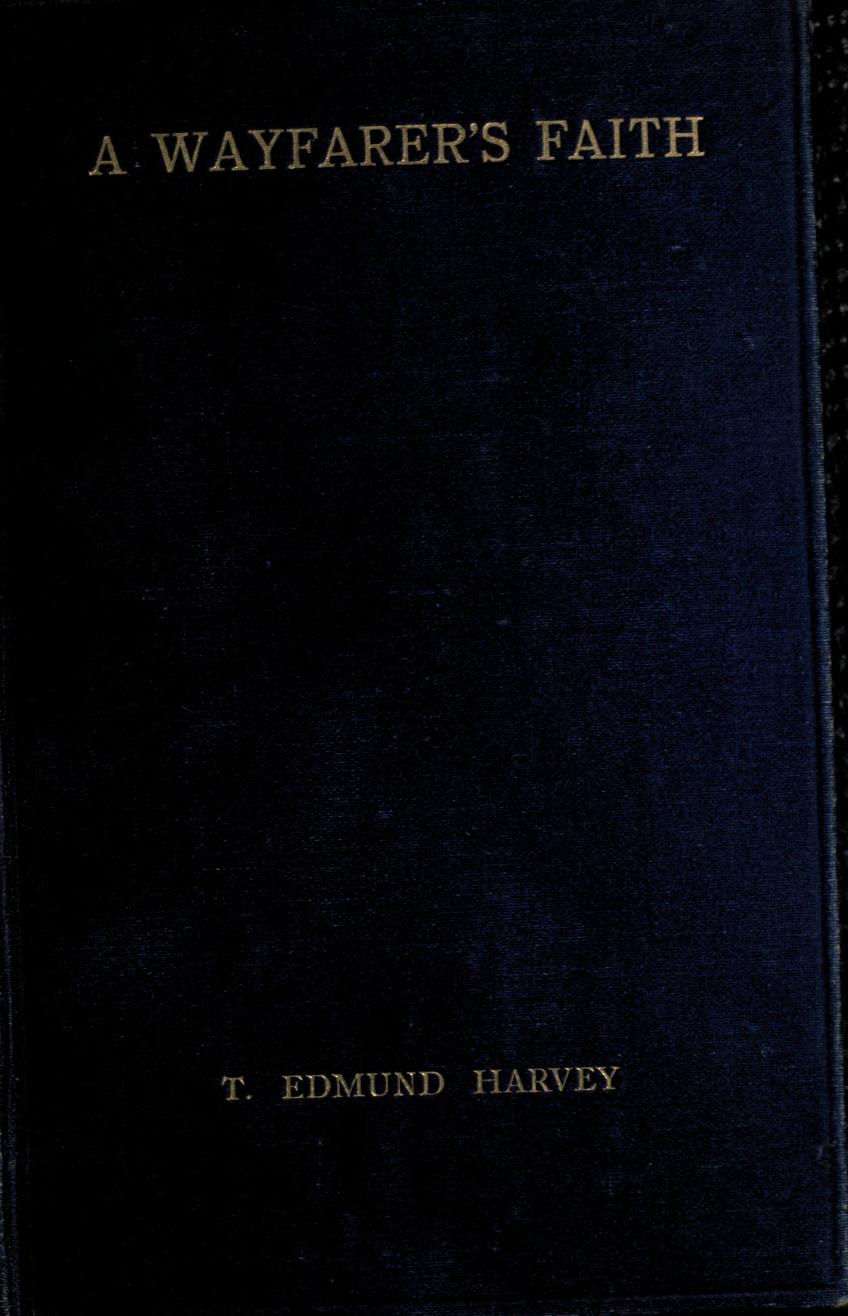 A Wayfarer's Faith: Aspects of the common basis of religious life A Wayfarer's Faith: Aspects of the common basis of religious life