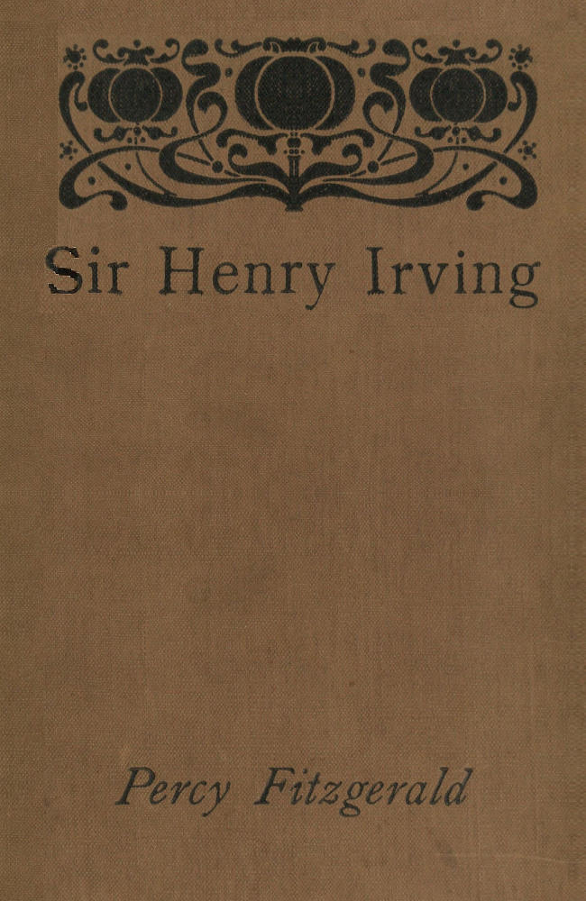 Sir Henry Irving—A Record of Over Twenty Years at the Lyceum