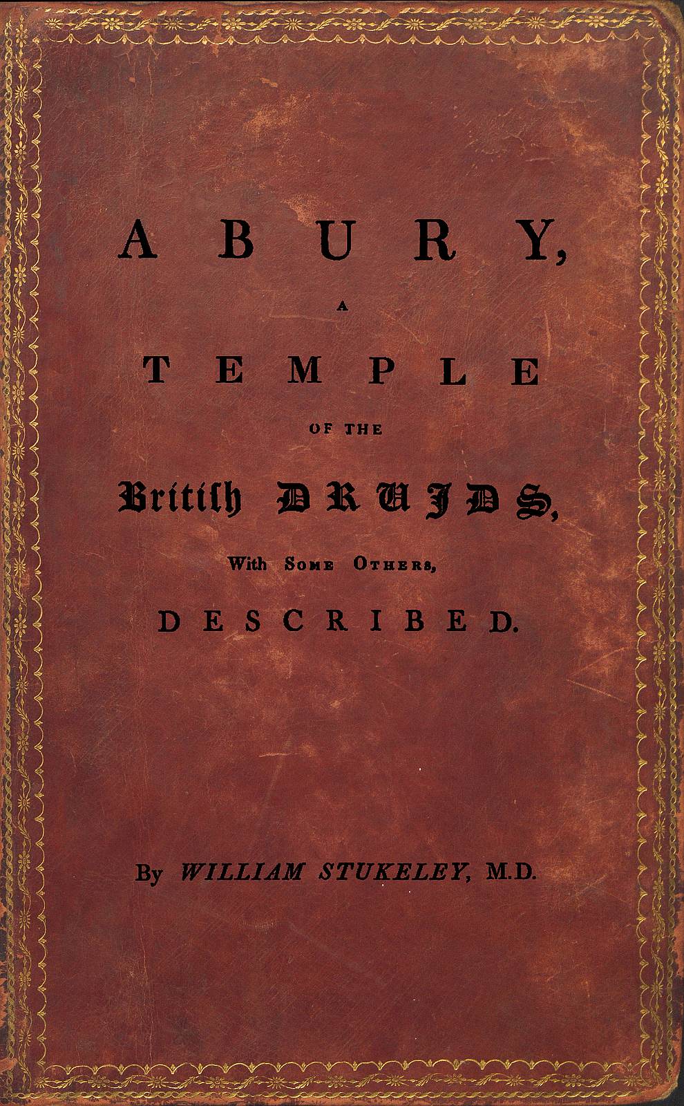 Abury, A Temple of the British Druids, With Some Others, Described Abury, A Temple of the British Druids, With Some Others, Described