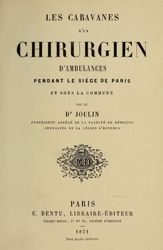 Les caravanes d'un chirurgien d'ambulances pendant le siége de Paris et sous la commune Les caravanes d'un chirurgien d'ambulances pendant le siége de Paris et sous la commune