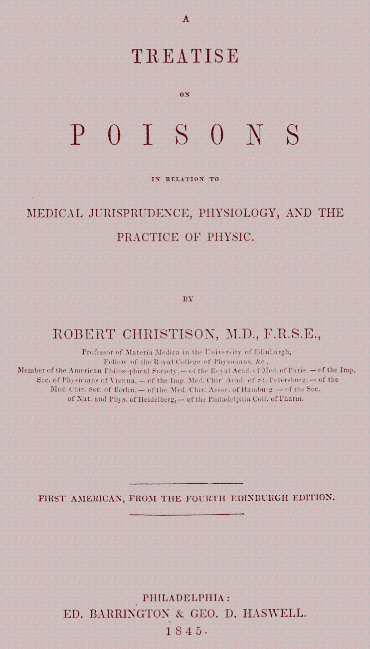 Treatise on Poisons In relation to medical jurisprudence, physiology, and the practice of physic Treatise on Poisons In relation to medical jurisprudence, physiology, and the practice of physic