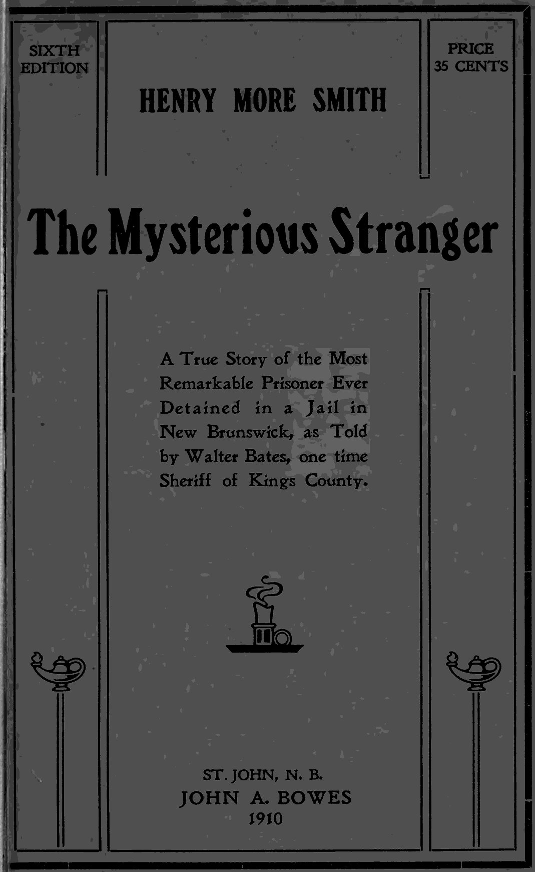 Henry More Smith: The Mysterious Stranger Henry More Smith: The Mysterious Stranger
