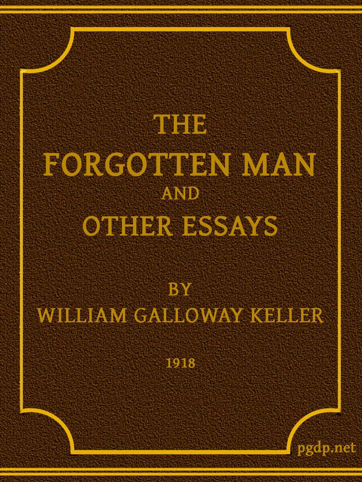 The Forgotten Man, and Other Essays The Forgotten Man, and Other Essays