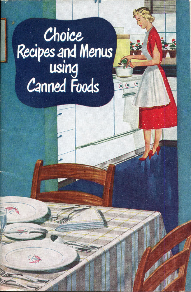 Choice Recipes and Menus Using Canned Foods Choice Recipes and Menus Using Canned Foods