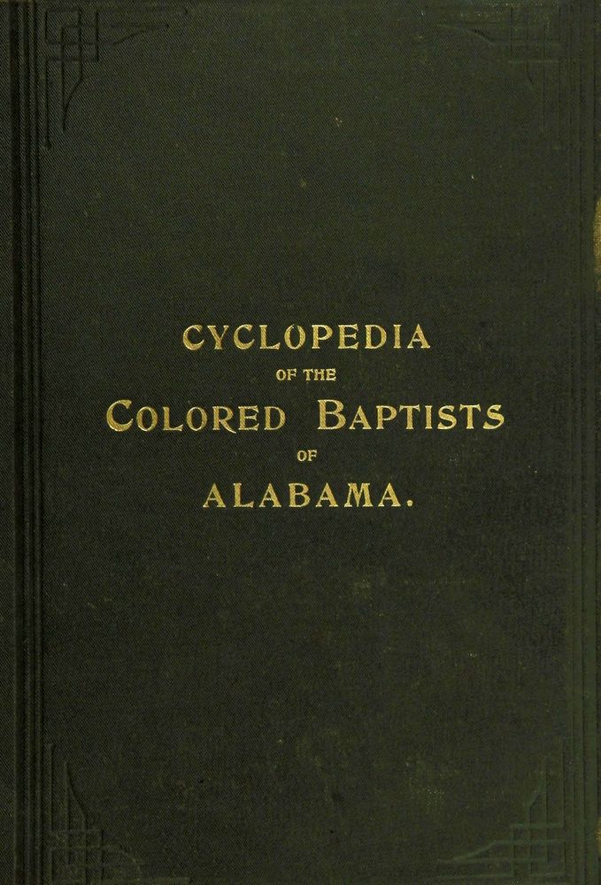The Cyclopedia of the Colored Baptists of Alabama: Their Leaders and Their Work