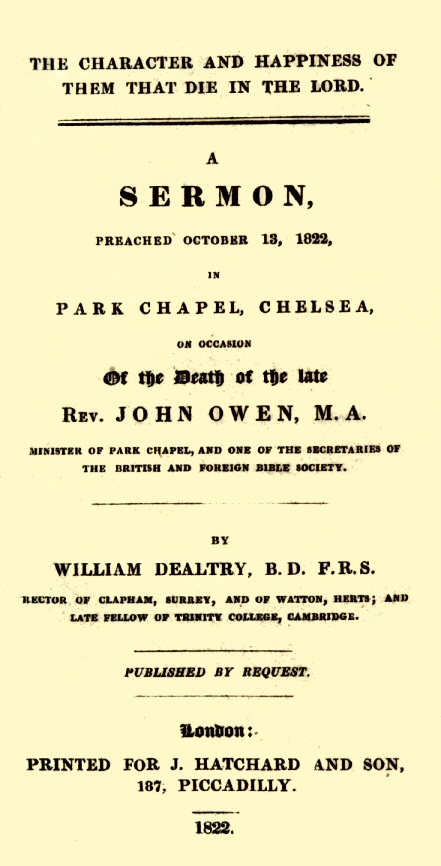 The Character and Happiness of Them That Die in the Lord
A sermon, preached Oct. 13, 1822, in Park Chapel, Chelsea, on occasion of the death of the late Rev. John Owen