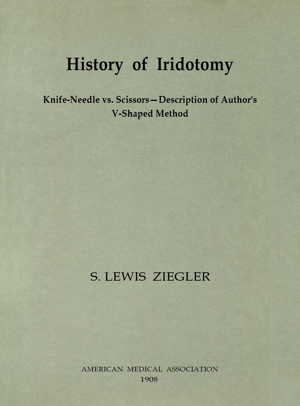 History of Iridotomy Knife-Needle vs. Scissors—Description of Author's V-Shaped Method History of Iridotomy Knife-Needle vs. Scissors—Description of Author's V-Shaped Method