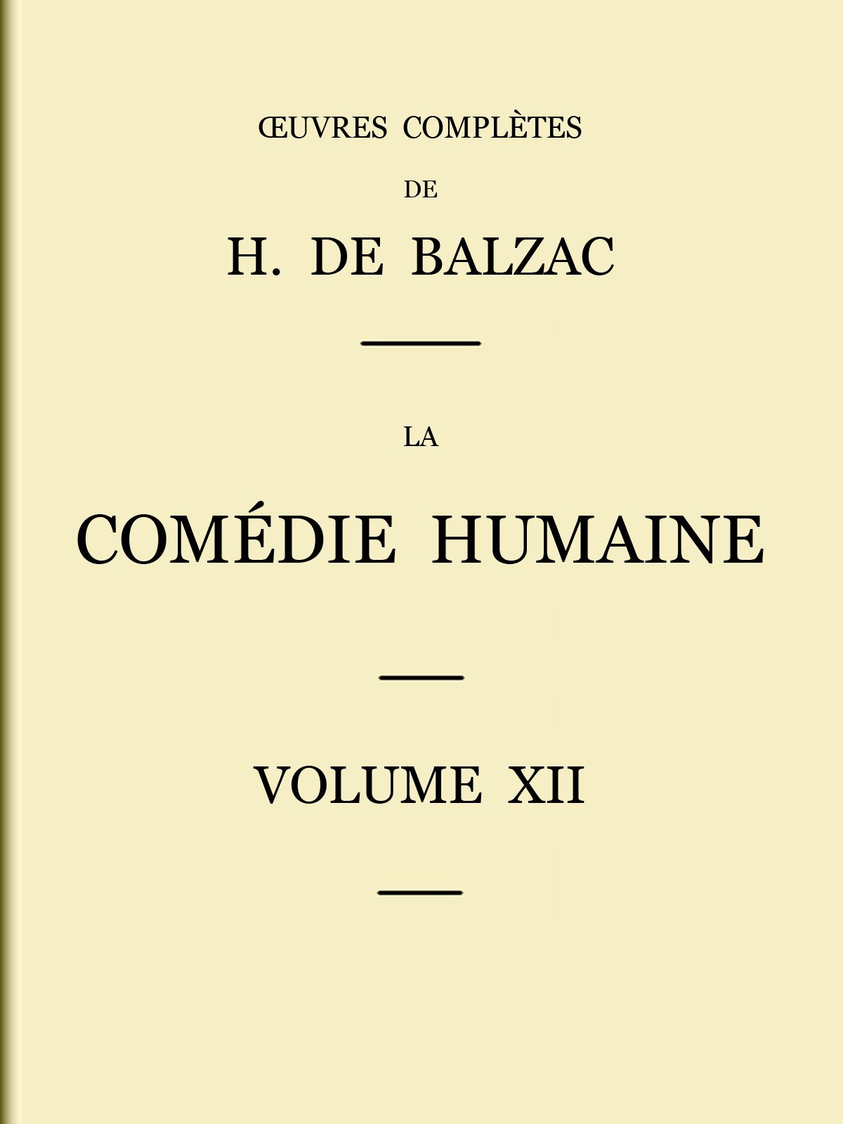 La Comédie humaine - Volume 12. Scènes de la vie parisienne et scènes de la vie politique La Comédie humaine - Volume 12. Scènes de la vie parisienne et scènes de la vie politique