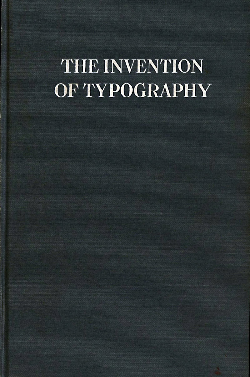 The Invention of Typography A Brief Sketch of the Invention of Printing and How it Came About The Invention of Typography A Brief Sketch of the Invention of Printing and How it Came About