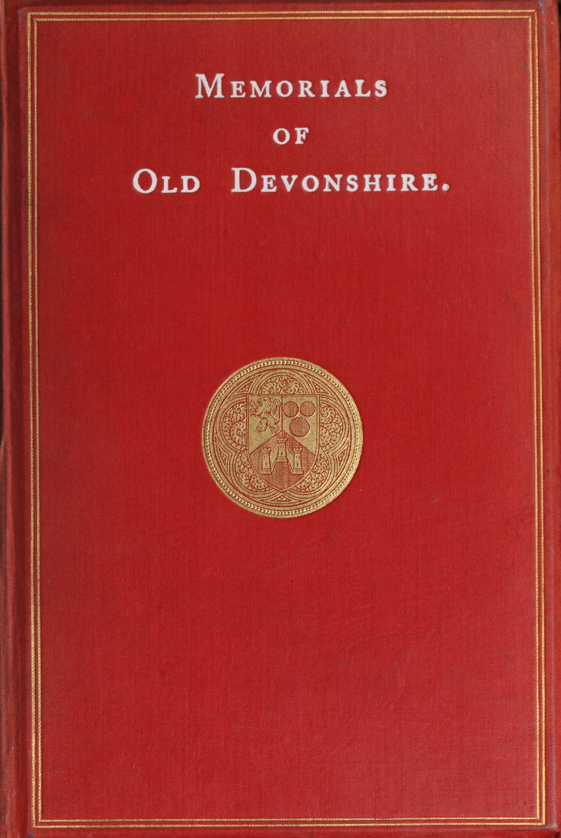 Memorials of Old Devonshire Memorials of Old Devonshire