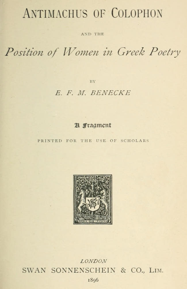 Antimachus of Colophon and the Position of Women in Greek Poetry
A fragment printed for the use of scholars