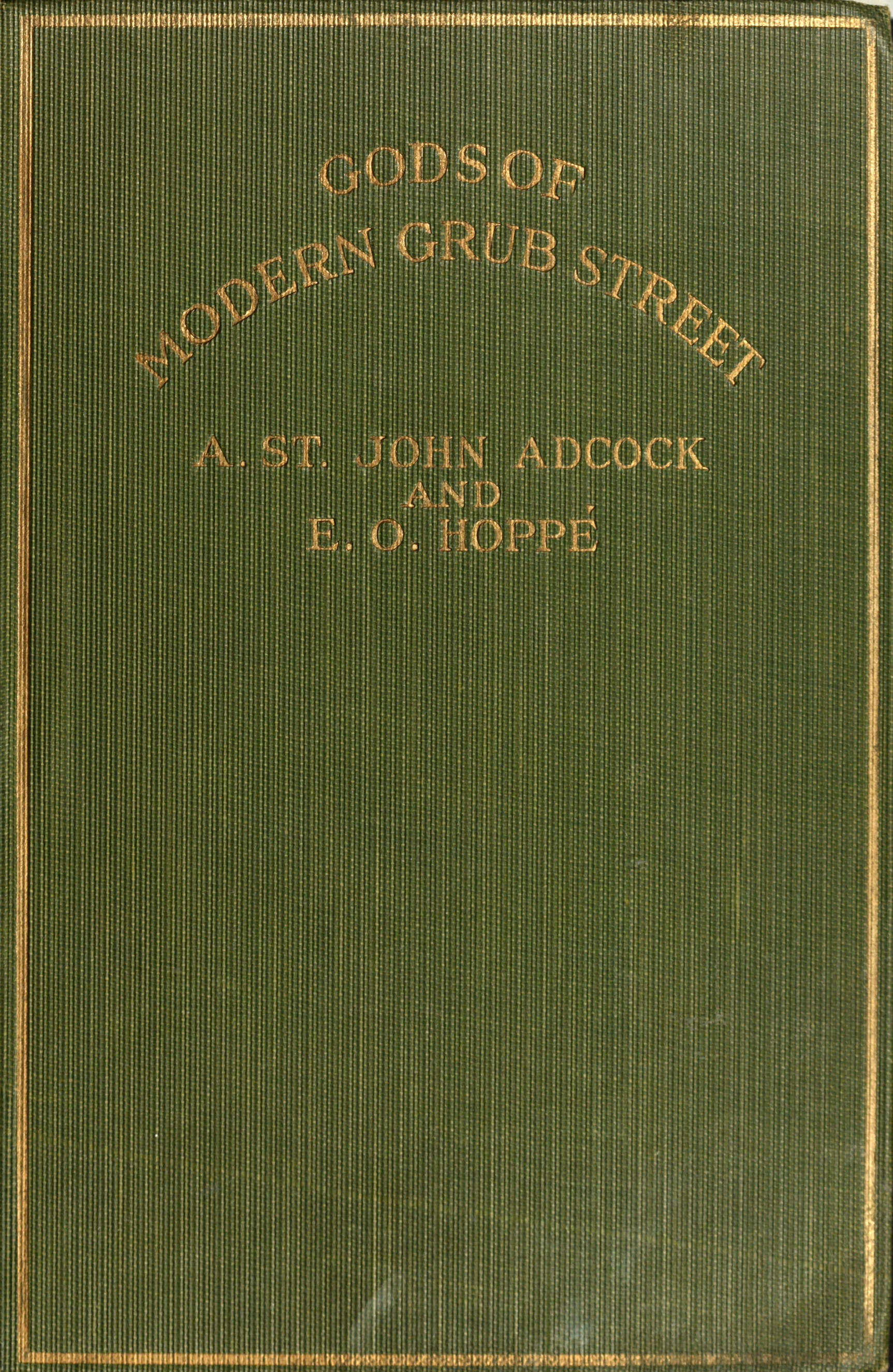 Gods of Modern Grub Street: Impressions of Contemporary Authors