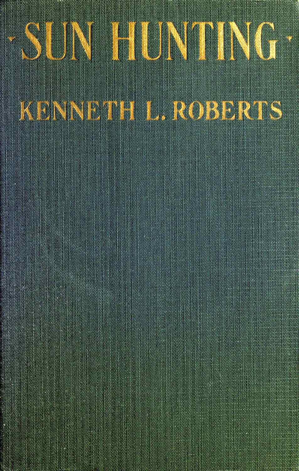 Sun Hunting
Adventures and Observations Among the Native and Migratory Tribes of Florida, Including the Stoical Time-Killers of Palm Beach, the Gentle and Gregarious Tin-Canners of the Remote Interior, and the Vivacious and Semi-Violent Peoples of Miami and Its Purlieus