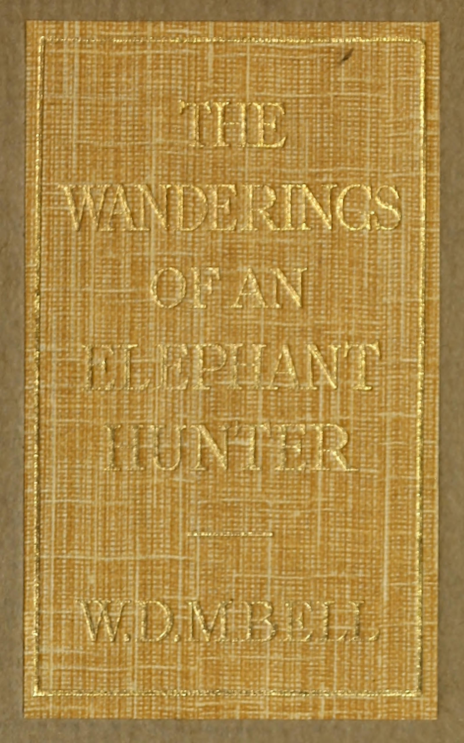 The Wanderings of an Elephant Hunter The Wanderings of an Elephant Hunter