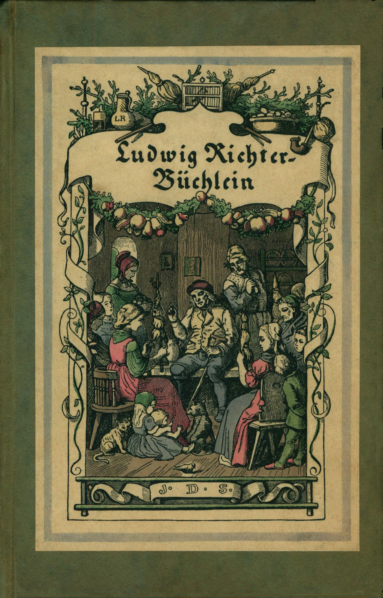 Ludwig Richter-Büchlein: Mit vielen schönen Holzschnitten des Meisters: von Haus und Hof Weib Kind und Kegel