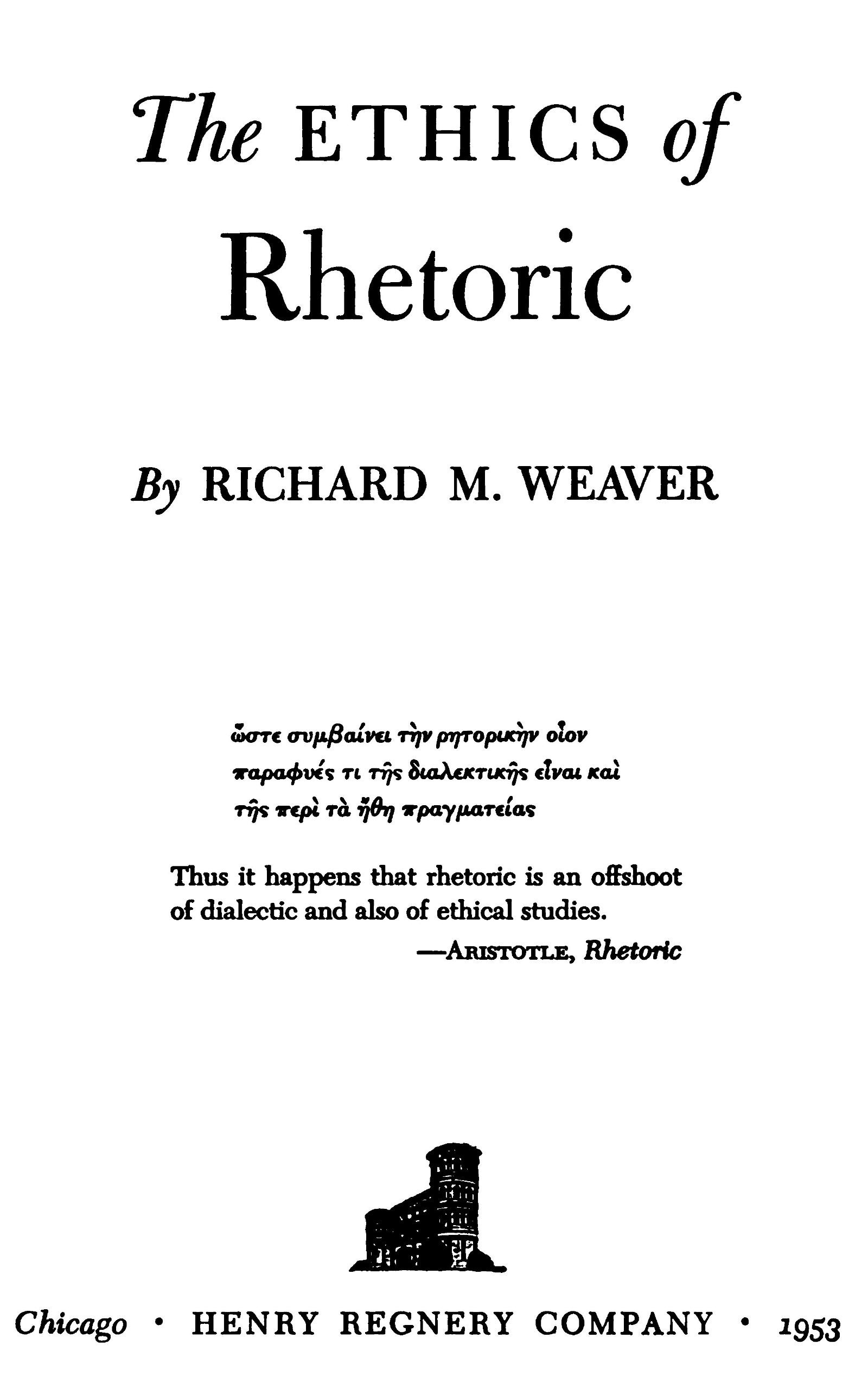 The ethics of rhetoric The ethics of rhetoric