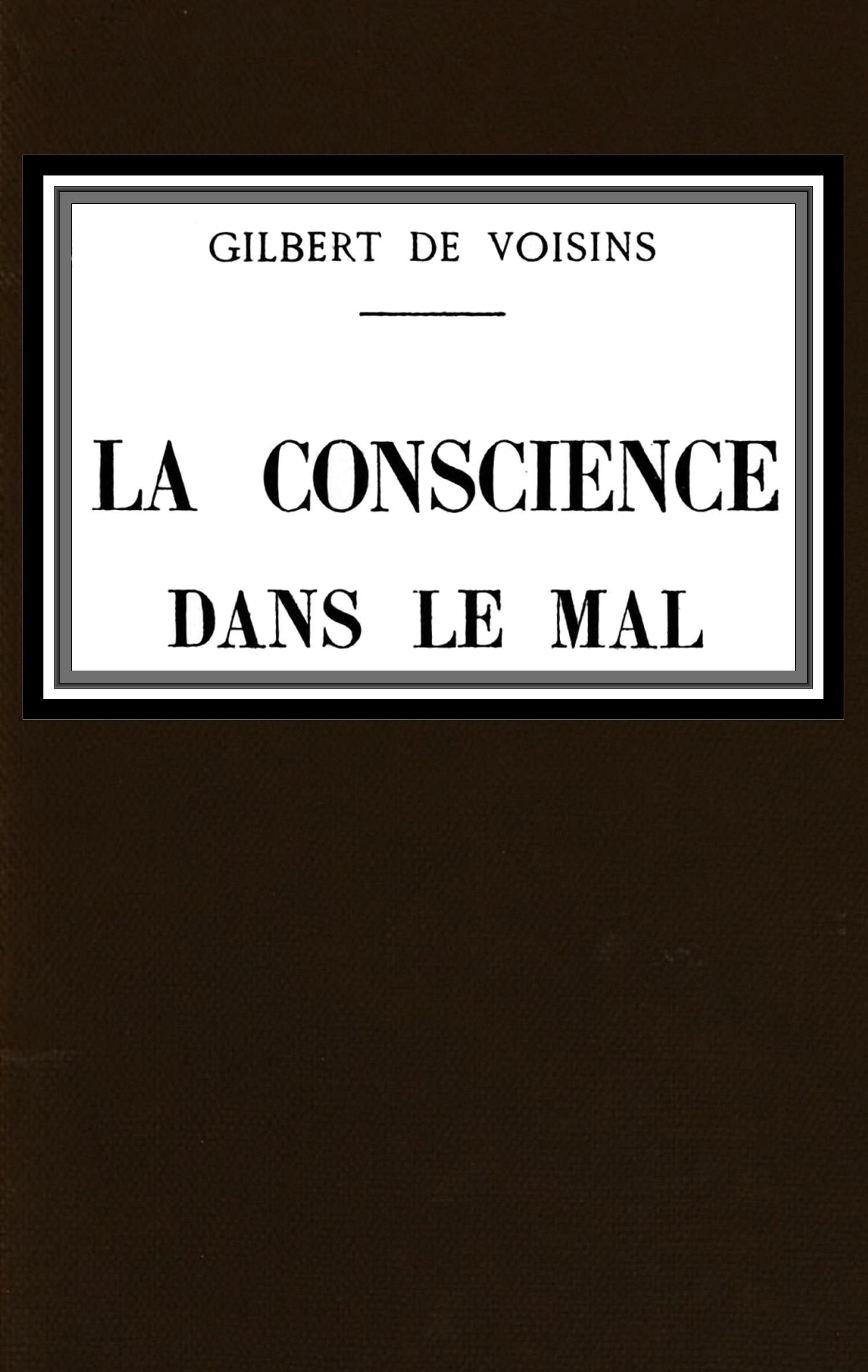 La conscience dans le mal: roman