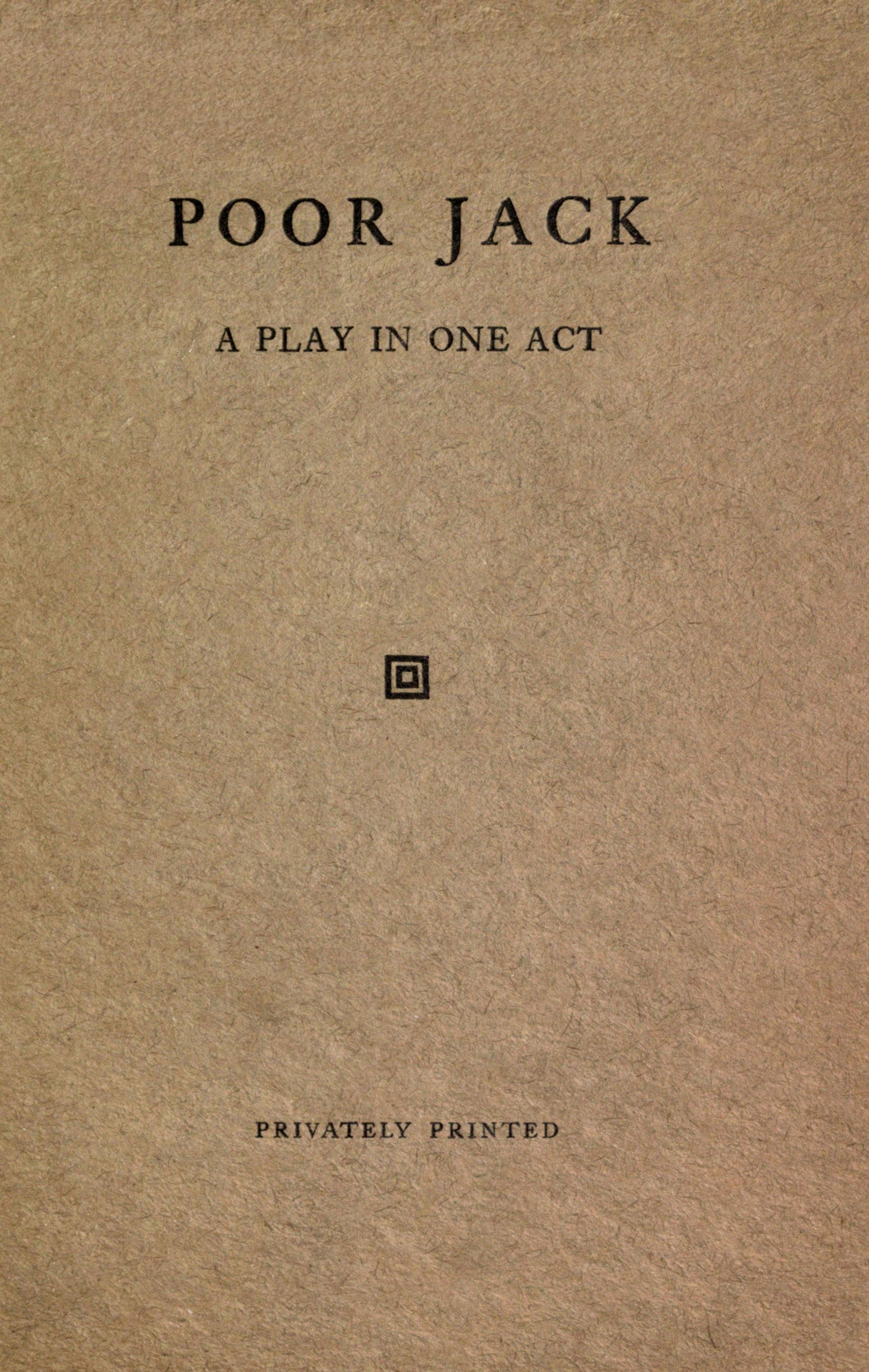 Poor Jack: A play in one act Poor Jack: A play in one act