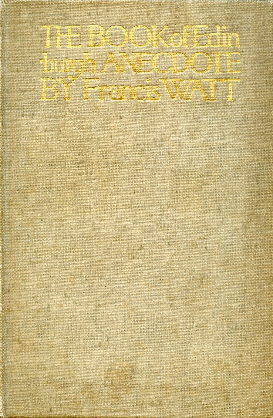 The book of Edinburgh anecdote The book of Edinburgh anecdote