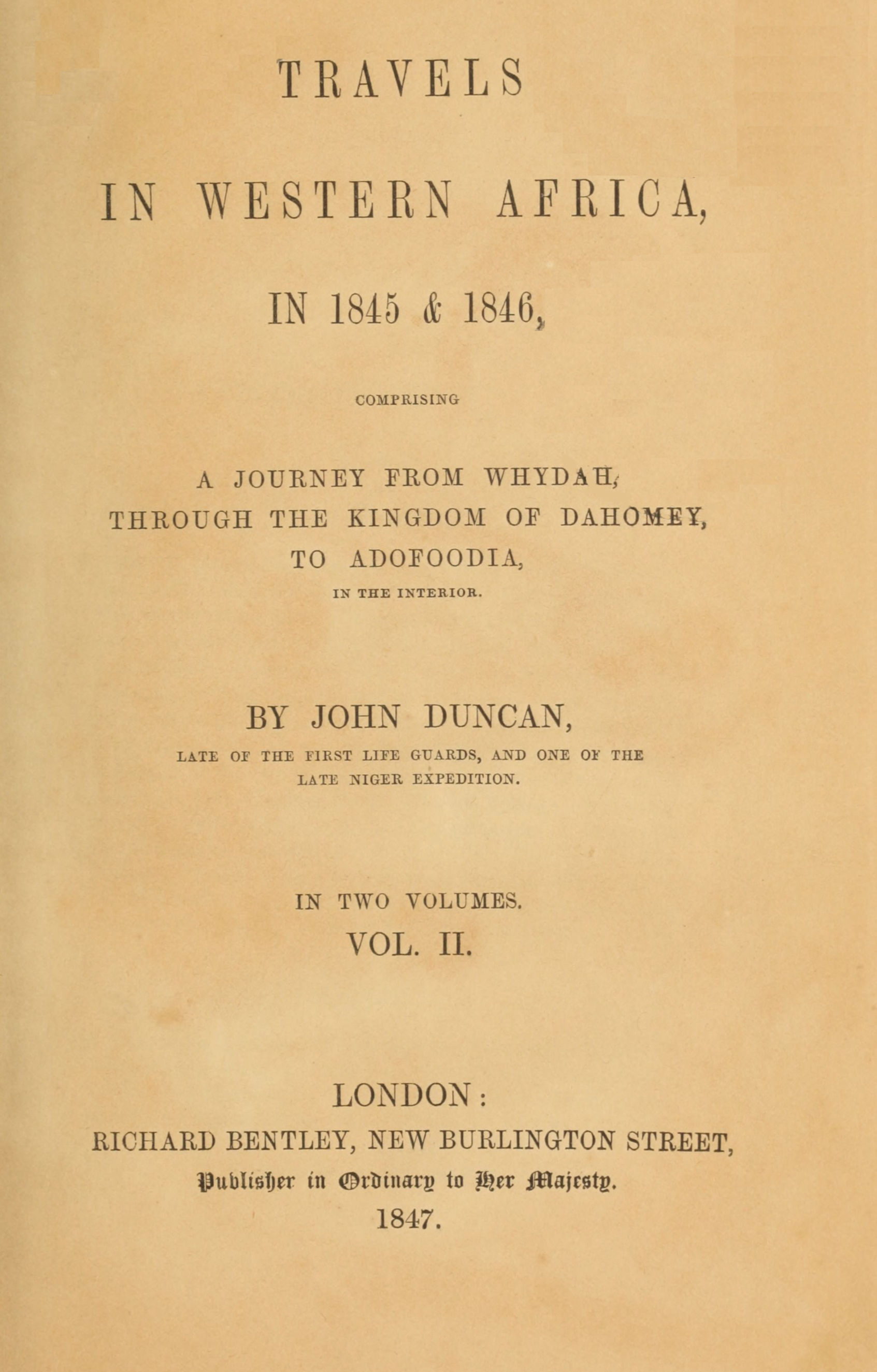 Travels in Western Africa in 1845 & 1846, Volume 2 (of 2) comprising a journey from Whydah through the Kingdom of Dahomey to Adofoodia in the interior Travels in Western Africa in 1845 & 1846, Volume 2 (of 2) comprising a journey from Whydah through the Kingdom of Dahomey to Adofoodia in the interior
